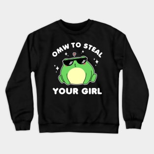 Cool Frog, On My Way To Steal Your Girl. Crewneck Sweatshirt